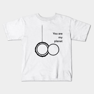 You are my planet Kids T-Shirt